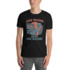 Less talking - Short-Sleeve Unisex T-Shirt